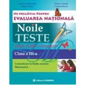 Evaluare nationala clasa 3. Limba romana-matematica. Noile teste dupa model european - Aurelia Arghire imagine