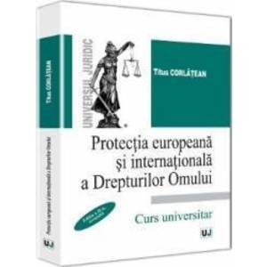 Protectia Europeana Si Internationala A Drepturilor Omului Ed.2 - Titus Corlatean imagine
