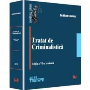Tratat De Criminalstica Ed.6 - Emilian Stancu imagine