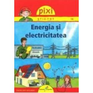Pixi StiE-Tot - Energia Si Electricitatea imagine