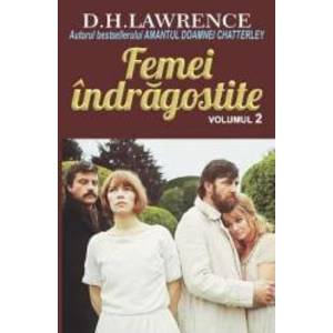 Femei indragostite vol.2 - D.H. Lawrence imagine