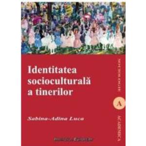 Identitatea Socioculturala A Tinerilor - SabinA-Adina Luca imagine