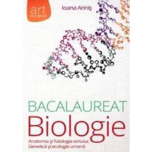 Bac Biologie Cls 11-12 Anatomia Si Fiziologia Omului. Genetica Si Ecologie Umana - Ioana Arinis imagine