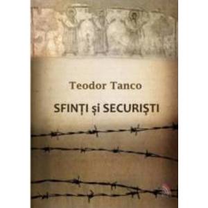 Sfinti Si Securisti - Teodor Tanco imagine