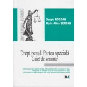 Drept Penal. Partea Speciala. Caiet De Seminar - Sergiu Bogdan Dorin Alina Serban imagine