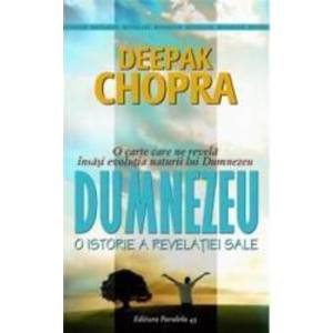 Dumnezeu. O Istorie A Revelatiei Sale - Deepak Chopra imagine