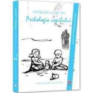 Introducere In Psihologia Copilului - H. Rudollph Schaffer imagine