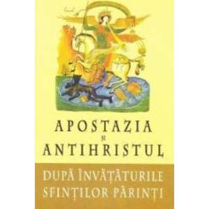 Apostazia si Antihristul dupa invataturile Sfintilor Parinti imagine
