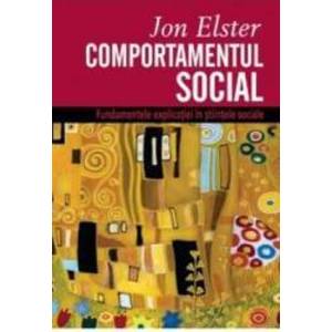 Comportamentul social - Jon Elster imagine