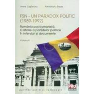 FSN - Un paradox politic 1989-1992 Vol.1 - Anne Juganaru Alexandru Radu imagine
