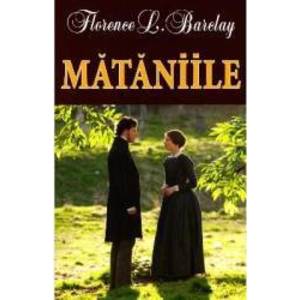 Mataniile - Florence L. Barclay imagine