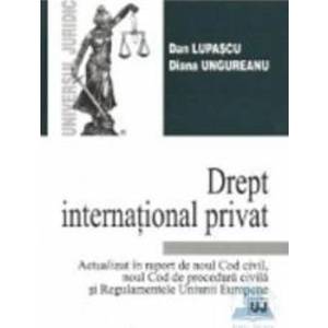 Drept international privat - Dan Lupascu Diana Ungureanu imagine