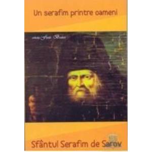 Un serafim printre oameni - Sfantul Serafim De Sarov imagine