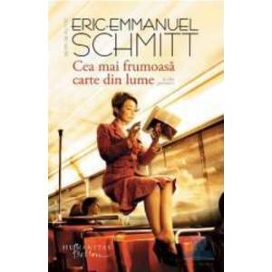 Cea mai frumoasa carte din lume - Eric-Emmanuel Schmitt imagine