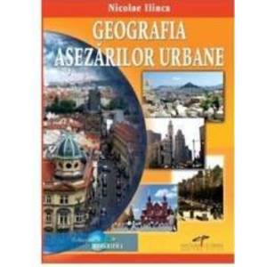 Geografia asezarilor urbane - Nicolae Ilinca imagine