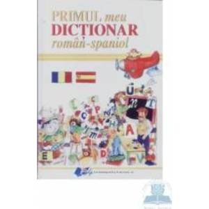 Primul meu dictionar roman - Spaniol imagine