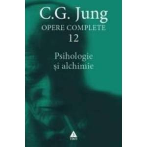 Opere complete 12 Psihologie si alchimie - C.G. Jung imagine