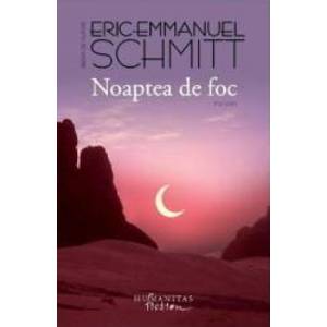 Noaptea de foc - Eric-Emmanuel Schmitt imagine