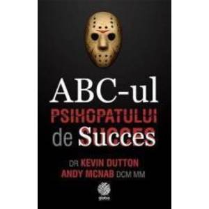 ABC-ul Psihopatului de Succes - Kevin Dutton imagine