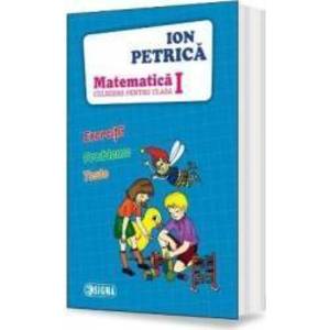 Matematica Clasa 1 Culegere - Ion Petrica imagine