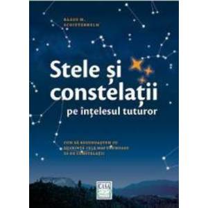 Stele si constelatii pe intelesul tuturor - Klaus M. Shittenhelm imagine