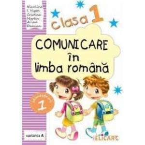 Comunicare in limba romana - Clasa 1. Sem.1 Varianta A - Niculina I. Visan Cristina Martin imagine