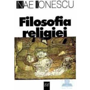 Filosofia Religiei - Nae Ionescu imagine