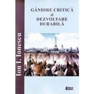 Gandire critica si dezvoltare durabila - Ion I. Ionescu imagine