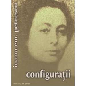 Configuratii - Ioana Em. Petrescu imagine