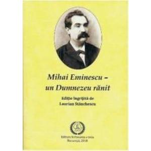 Mihai Eminescu - Un Dumnezeu ranit - Laurian Stanchescu imagine