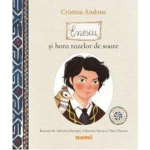 Enescu si hora razelor de soare, editie Centenara - Cristina Andone, Adriana Gheorghe imagine