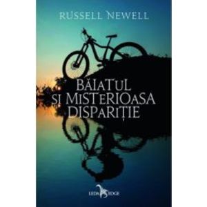 Baiatul si misterioasa disparitie - Russell Newell imagine