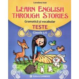 Learn eanglish Through stories. Gramatica si vocabular. Teste. Clasele 5-6 imagine