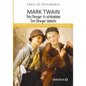 Tom sawyer in strainatate/Tom sawyer detectiv - Mark Twain imagine