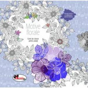 Motive florale. Carte de colorat pentru adulti imagine