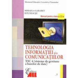 Tehnologia informatiei si a comunicatiilor - TIC 4. Manual pentru clasa a XII-a imagine