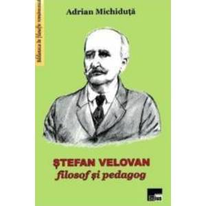 Stefan Velovan filosof si pedagog - Adrian Michiduta imagine