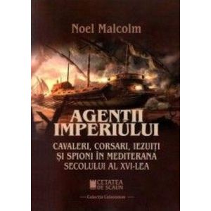 Agentii imperiului - Noel Malcom imagine