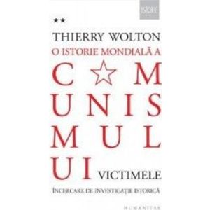O istorie mondiala a comunismului. Vol.II Victimele - Thierry Wolton imagine