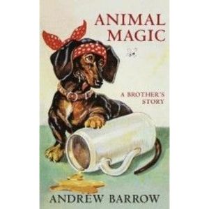 Animal Magic A Brothers Story - Andrew Barrow imagine