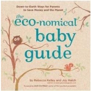 The Eco Nomical Baby Guide - Joy Hatch Rebecca Kelley imagine