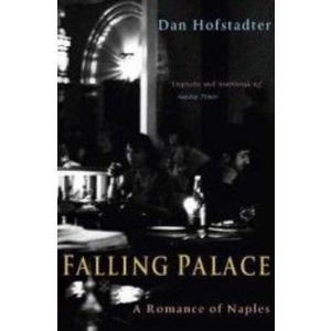 Falling Palace A Romance of Naples - Dan Hofstadter imagine
