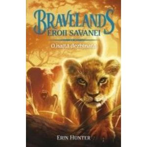 Bravelands. Eroii savanei Vol.1 O haita dezbinata - Eric Hunter imagine