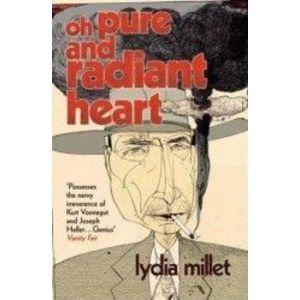 Oh Pure and Radiant Heart - Lydia Millet imagine