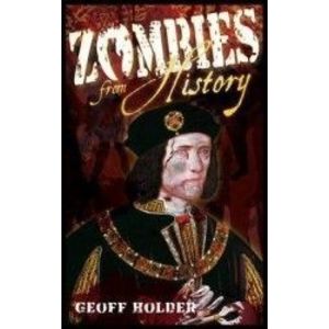 Zombies From History A Hunters Guide - Geoff Holder imagine
