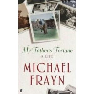 My Fathers Fortune A Life - Michael Frayn imagine