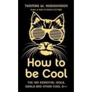 How to be Cool - Thomas Hodgkinson imagine