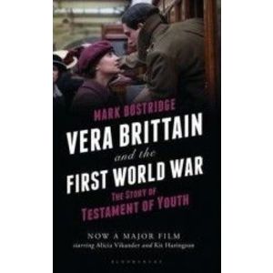Vera Brittain and the First World War The Story of Testament of Youth - Mark Bostridge imagine