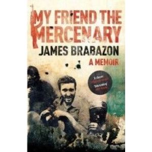 My Friend The Mercenary - James Brabazon imagine