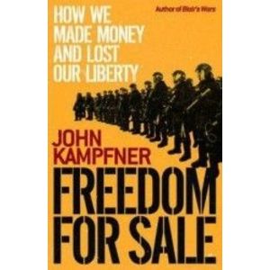 Freedom For Sale - John Kampfner imagine